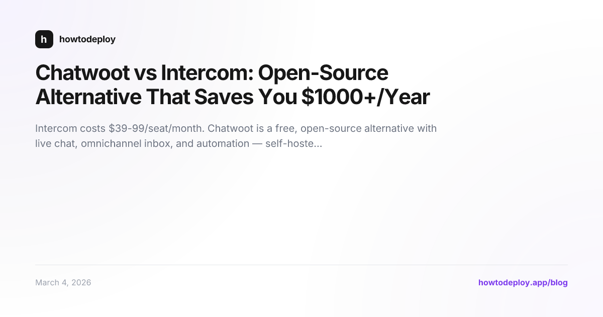 Chatwoot vs Intercom: Open-Source Alternative That Saves You $1000+/Year