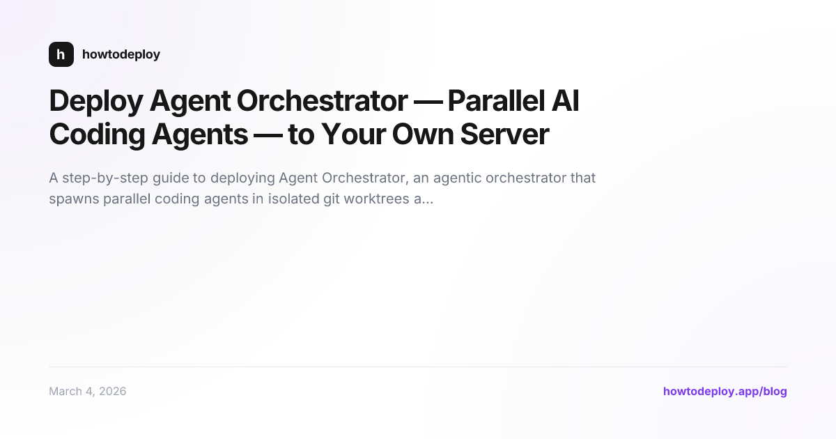 Deploy Agent Orchestrator — Parallel AI Coding Agents — to Your Own Server