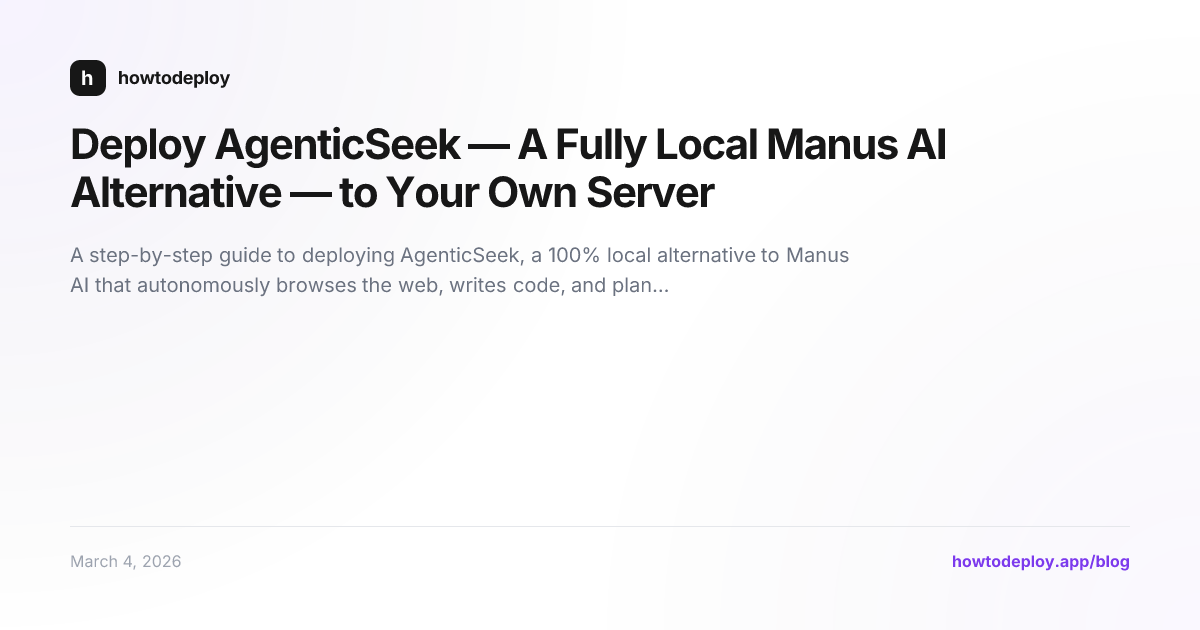 Deploy AgenticSeek — A Fully Local Manus AI Alternative — to Your Own Server