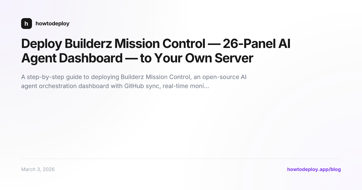 Deploy Builderz Mission Control — 26-Panel AI Agent Dashboard — to Your Own Server