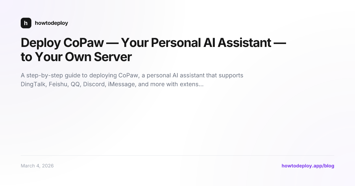 Deploy CoPaw — Your Personal AI Assistant — to Your Own Server