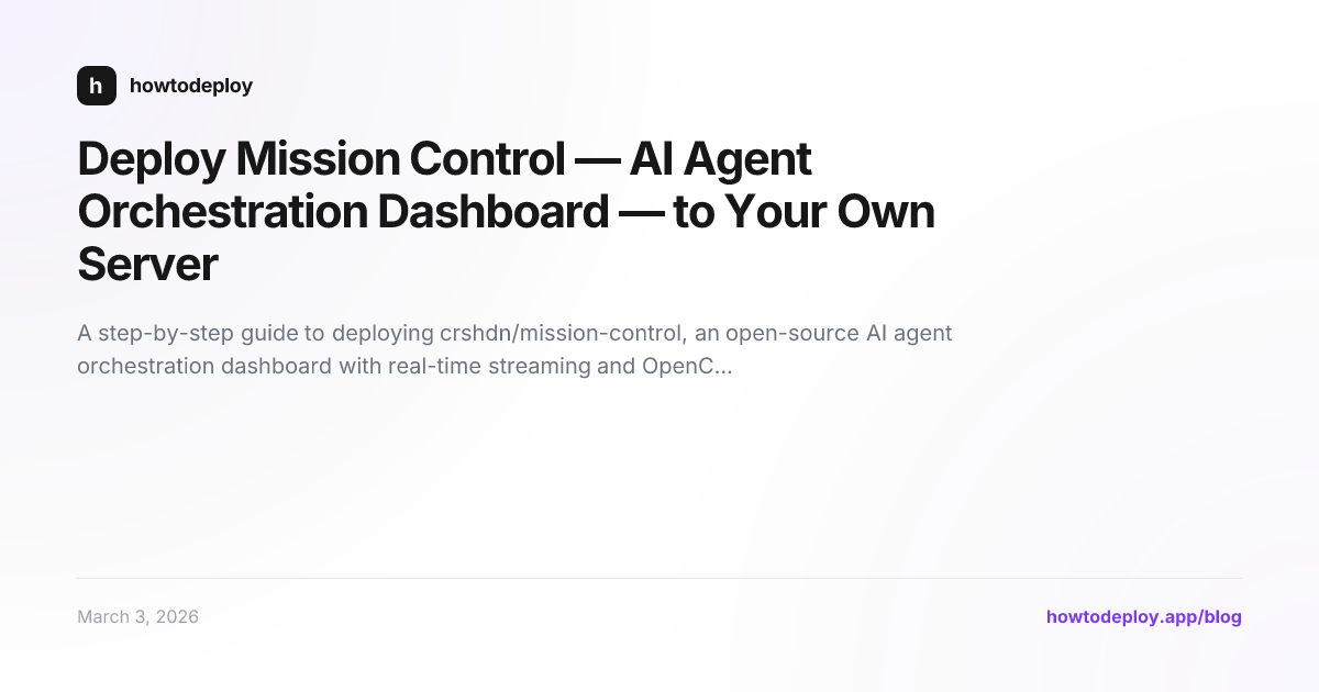 Deploy Mission Control — AI Agent Orchestration Dashboard — to Your Own Server