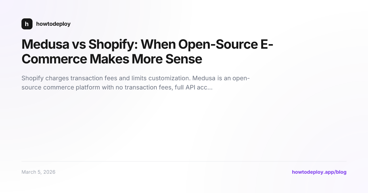 Medusa vs Shopify: When Open-Source E-Commerce Makes More Sense